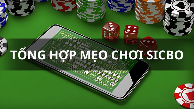 Mẹo chơi Tài Xỉu Sicbo: Tăng cơ hội chiến thắng